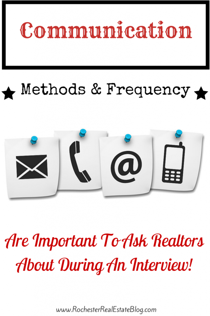 Communication Methods & Frequency are important to ask Realtors about during an interview
